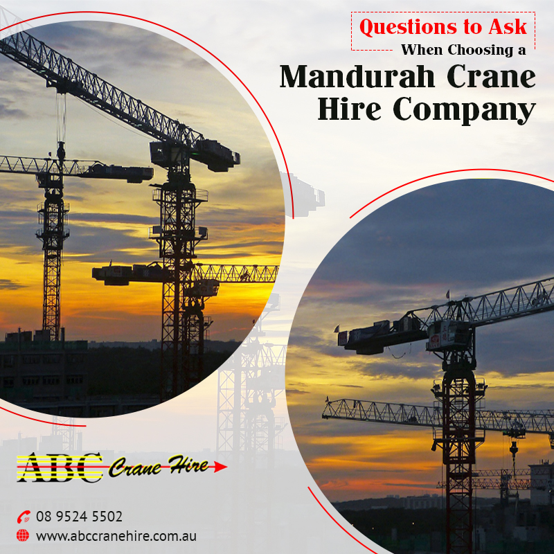 What Questions to Ask When Choosing a Mandurah Crane Hire Company?