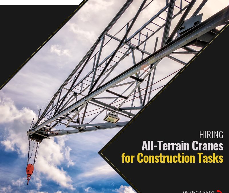 3 Best Reasons to Hire All-Terrain Cranes for Construction Tasks