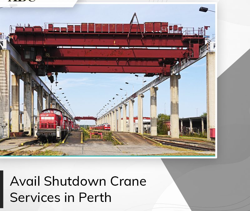 Here’s Why You Should Avail Shutdown Crane Services in Perth!