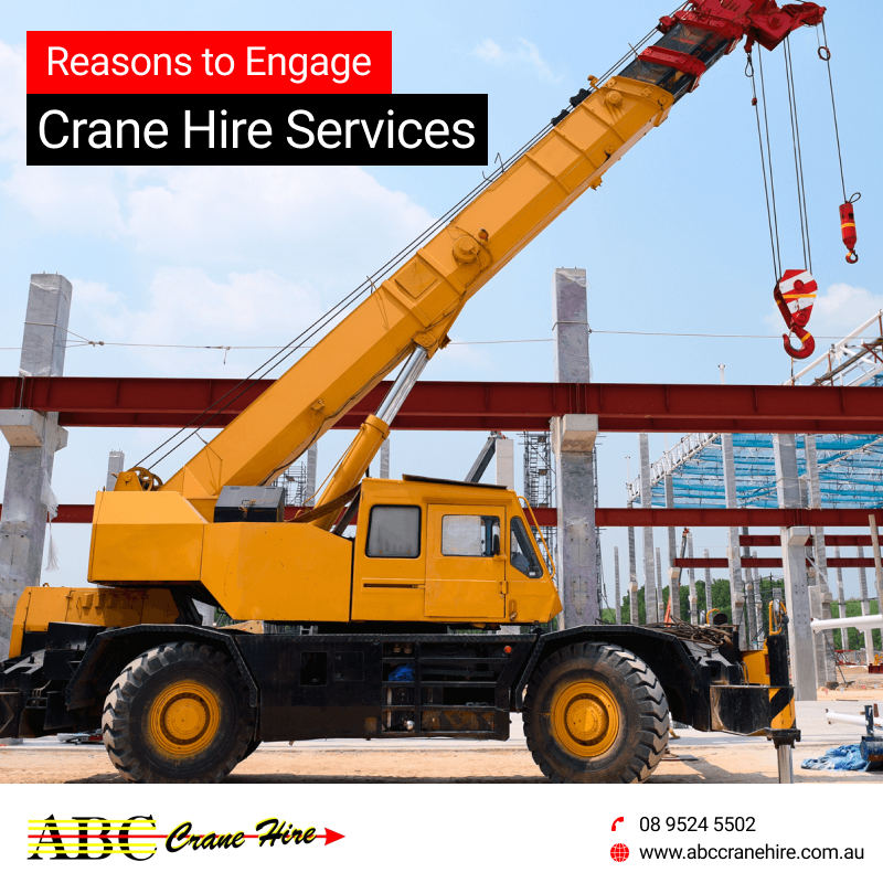 Reasons to Engage Crane Hire Services