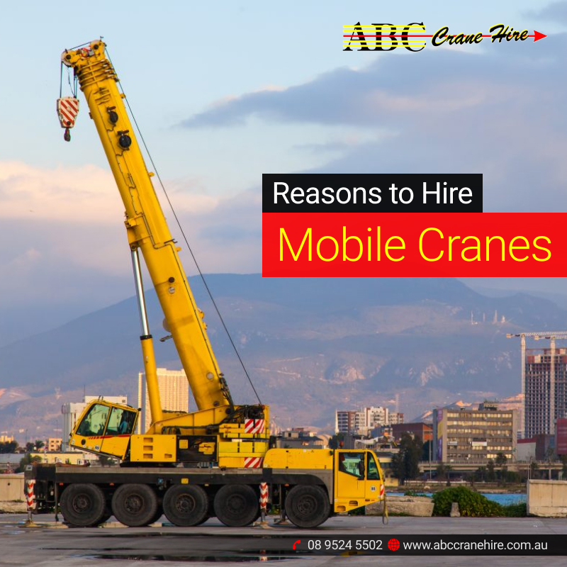 Reasons to Hire Mobile Cranes