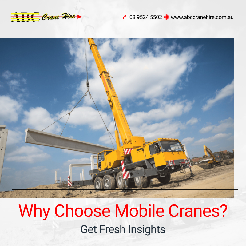 Why Choose Mobile Cranes? Get Fresh Insights