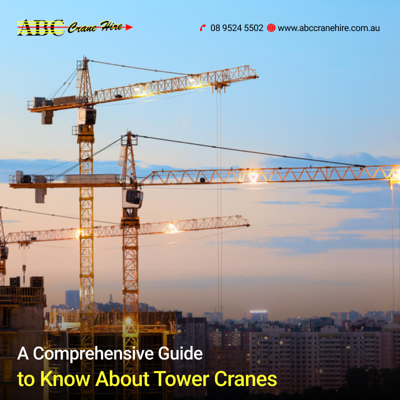 A Comprehensive Guide to Know About Tower Cranes.