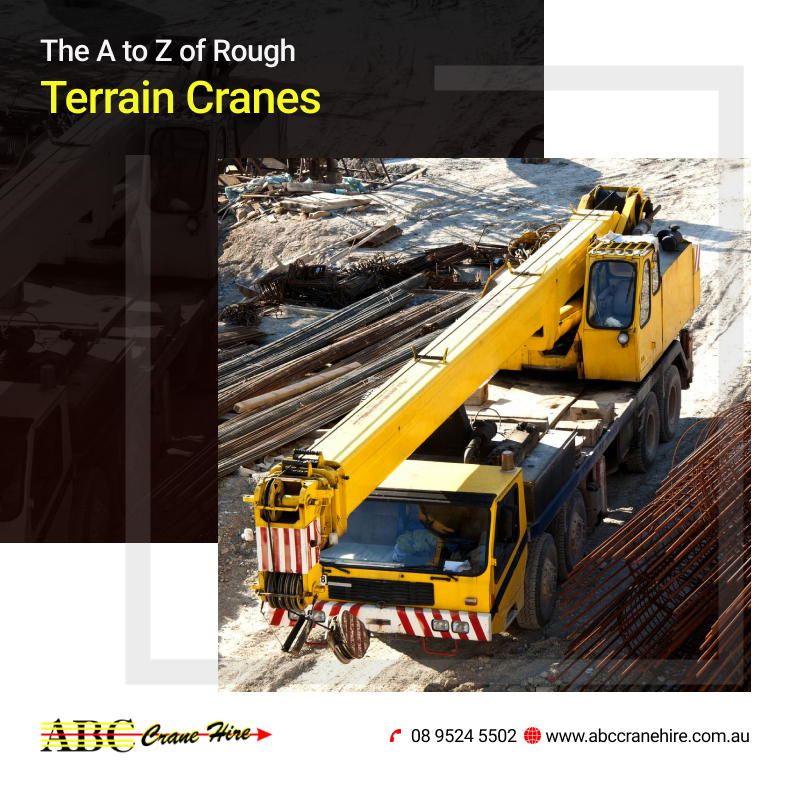 The A to Z of Rough Terrain Cranes