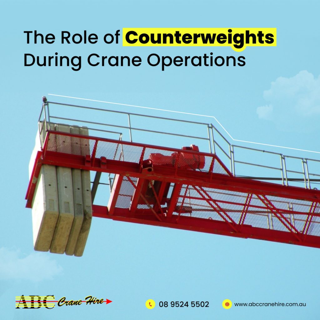 The Role of Counterweights During Crane Operations