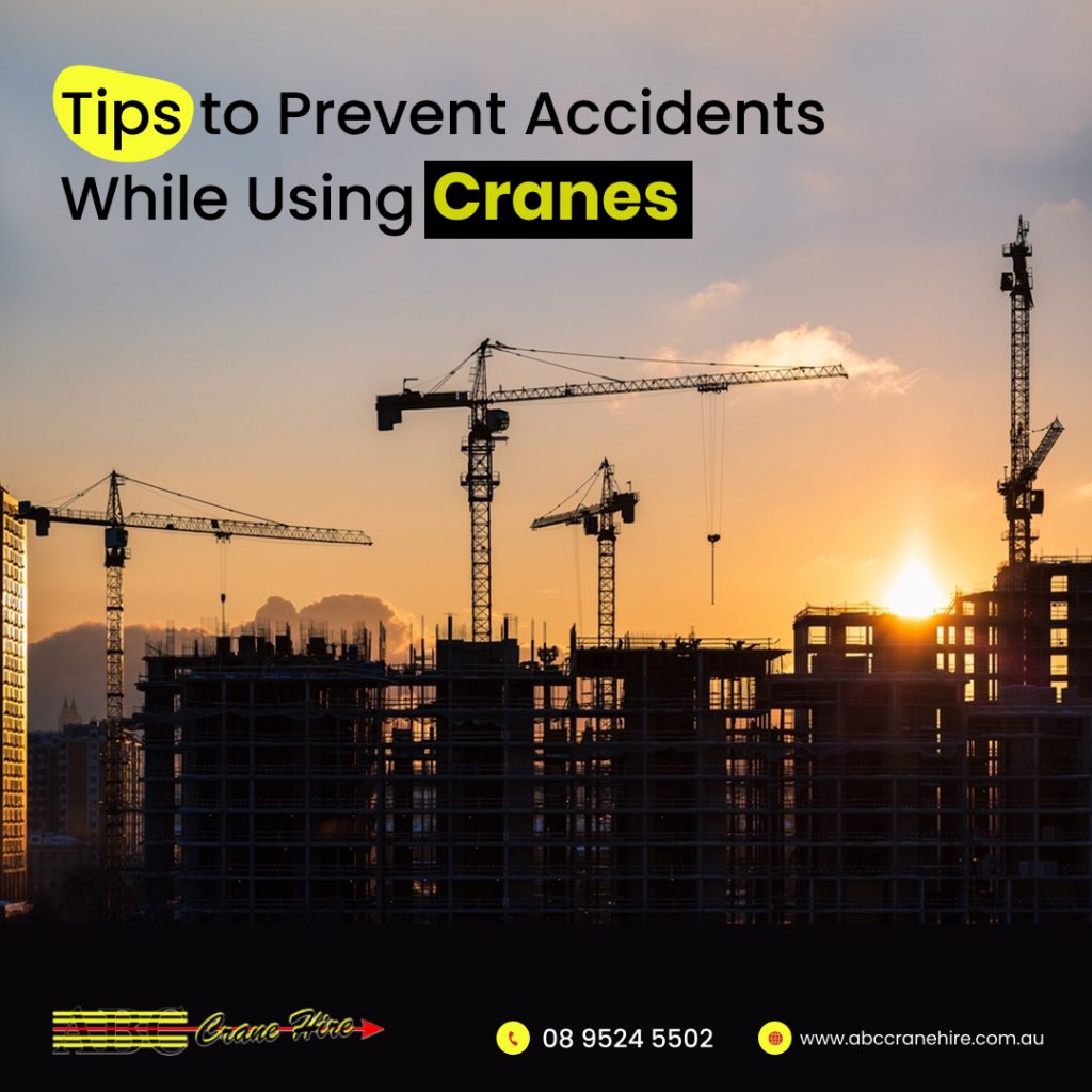 Tips to Prevent Accidents While Using Cranes