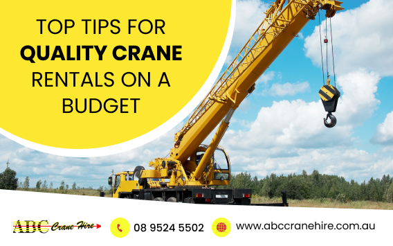 7 Considerations for Budget-Friendly Crane Rentals without Compromising Quality