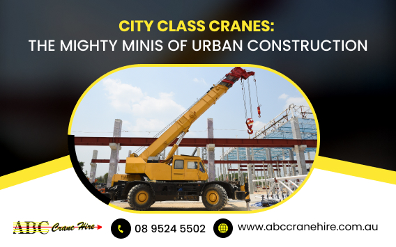 Demystifying City Class Cranes: What Makes Them Different?